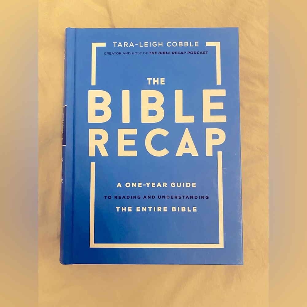 The Bible Recap: A One Year Guide to Reading and Understanding The Entire Bible